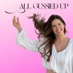 The All Gussied Up Podcast